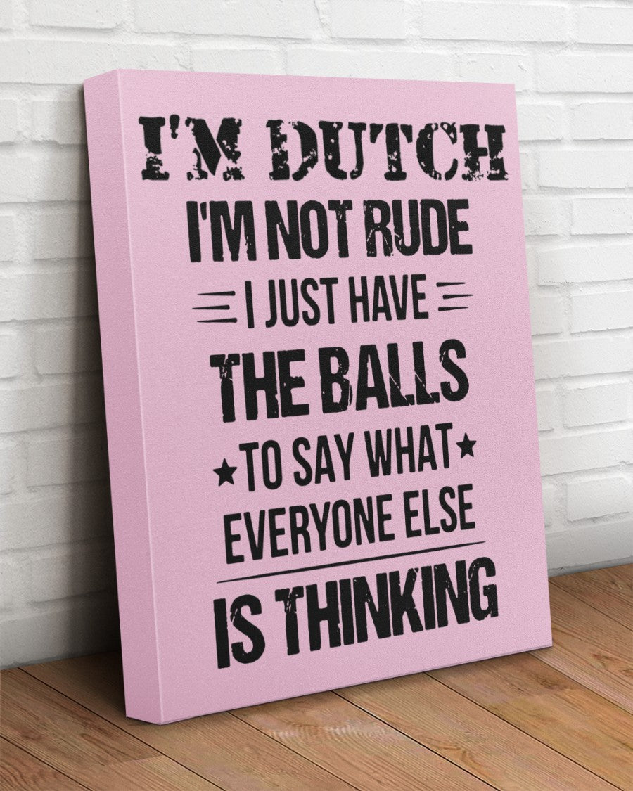 I'M NOT RUDE I'M DUTCH - 16x20 Gallery Wrapped Canvas Prints - Classic Pink - aos-canvas-pgw-16x20-lifestyle-front-14