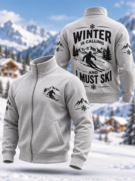 Men's Funny Winter Is Calling And I Must Go Ski Lovers Ready For Ski Season Casual Zipper Sweatshirt