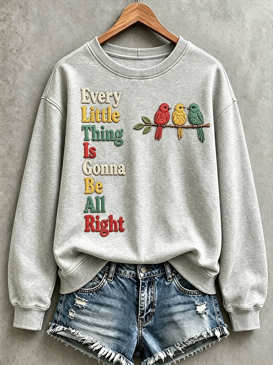 Women's Every Little Thing Is Gonna Be All Right Sweatshirt