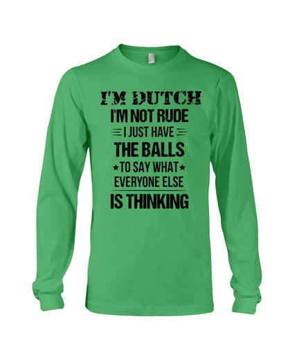 I'M NOT RUDE I'M DUTCH - Long Sleeve Tee - Irish Green - Front