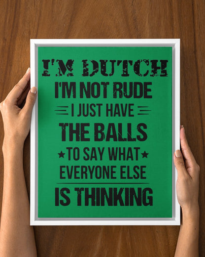 I'M NOT RUDE I'M DUTCH - 11x14 White Floating Framed Canvas Prints - Kelly - aos-floating-framed-canvas-pgw-11x14-white-lifestyle-front-23