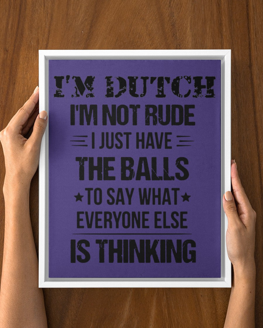 I'M NOT RUDE I'M DUTCH - 11x14 White Floating Framed Canvas Prints - Purple - aos-floating-framed-canvas-pgw-11x14-white-lifestyle-front-23
