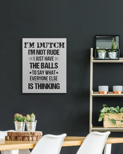 I'M NOT RUDE I'M DUTCH - 16x20 Gallery Wrapped Canvas Prints - Ash - aos-canvas-pgw-16x20-lifestyle-front-04