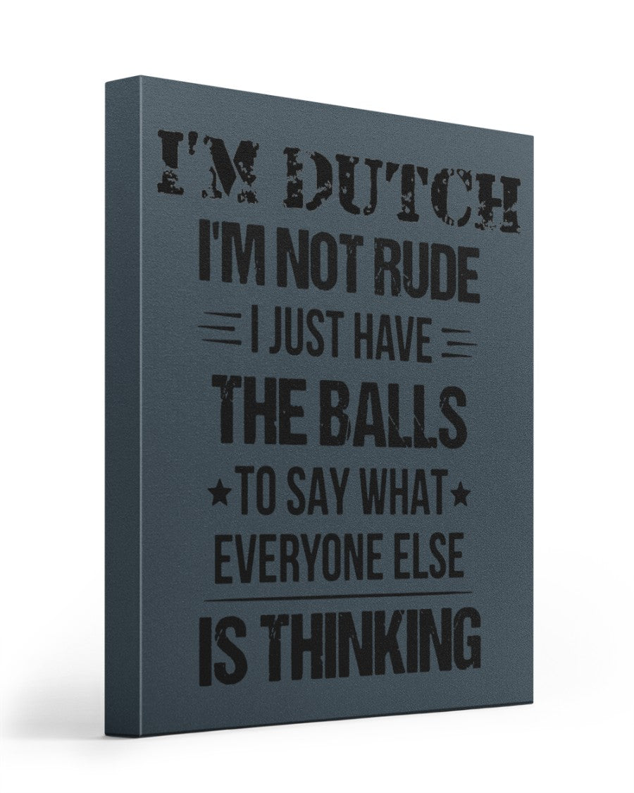 I'M NOT RUDE I'M DUTCH - 16x20 Gallery Wrapped Canvas Prints - Charcoal Grey - Front