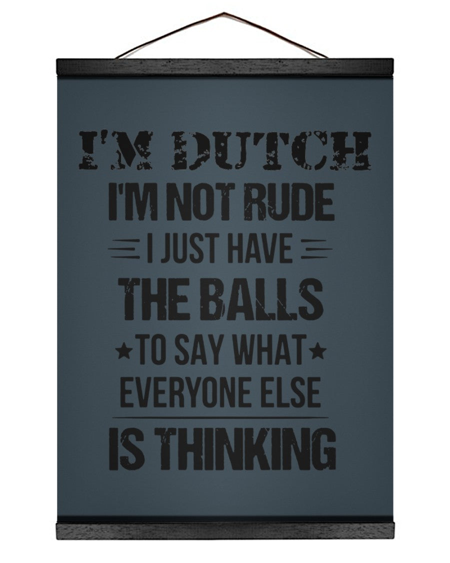 I'M NOT RUDE I'M DUTCH - 12x16 Black Hanging Canvas - Charcoal Grey - Front
