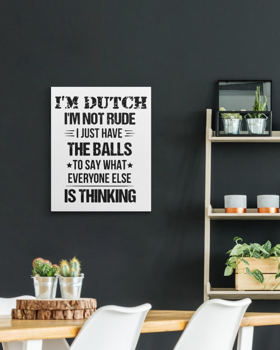 I'M NOT RUDE I'M DUTCH - 16x20 Gallery Wrapped Canvas Prints - White - aos-canvas-pgw-16x20-lifestyle-front-04