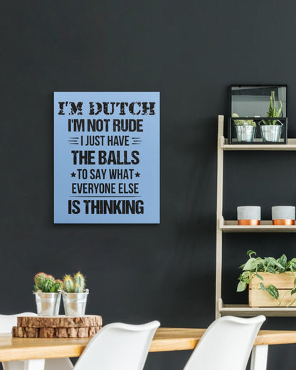 I'M NOT RUDE I'M DUTCH - 16x20 Gallery Wrapped Canvas Prints - Light Blue - aos-canvas-pgw-16x20-lifestyle-front-04