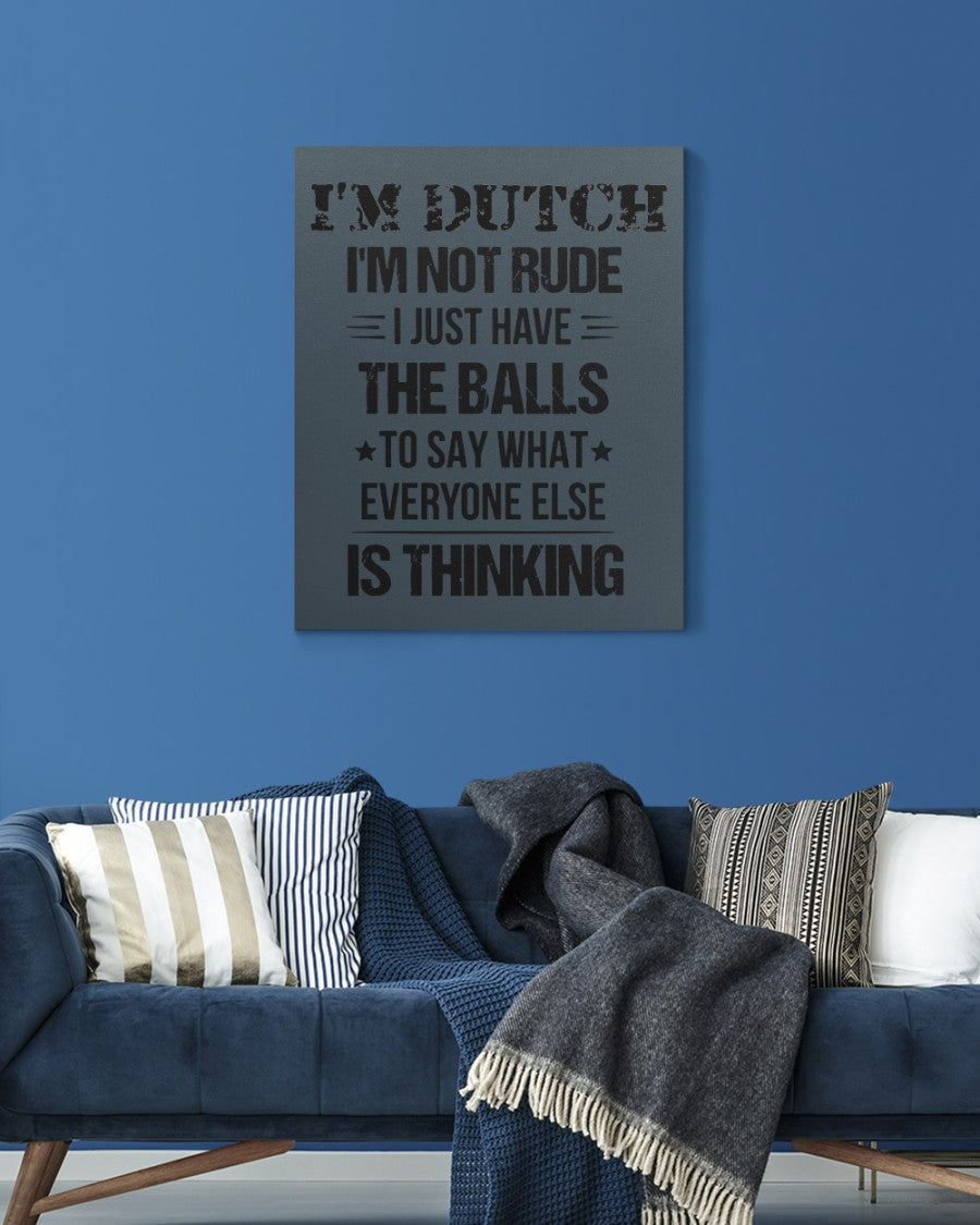 I'M NOT RUDE I'M DUTCH - 16x20 Gallery Wrapped Canvas Prints - Charcoal Grey - aos-canvas-pgw-16x20-lifestyle-front-06