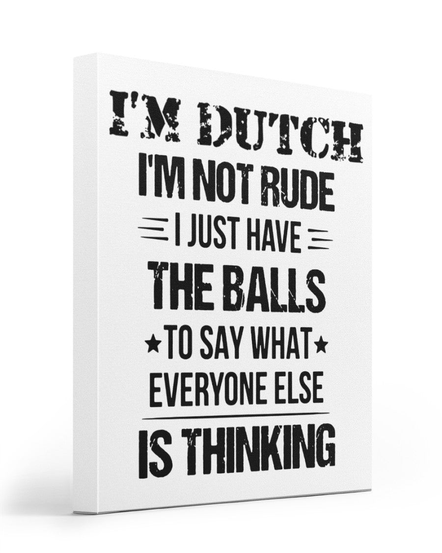 I'M NOT RUDE I'M DUTCH - 16x20 Gallery Wrapped Canvas Prints - White - Front