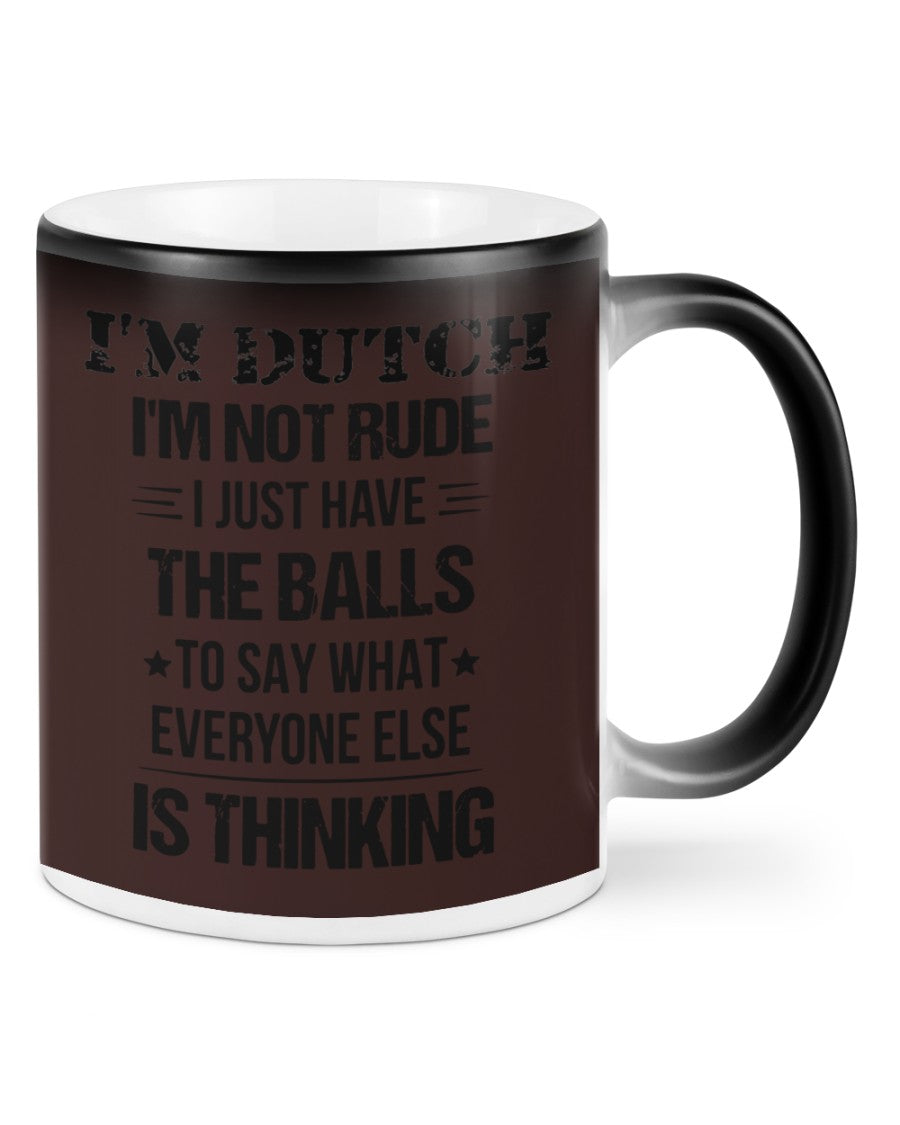 I'M NOT RUDE I'M DUTCH - Color Changing Mug - Chocolate - Front