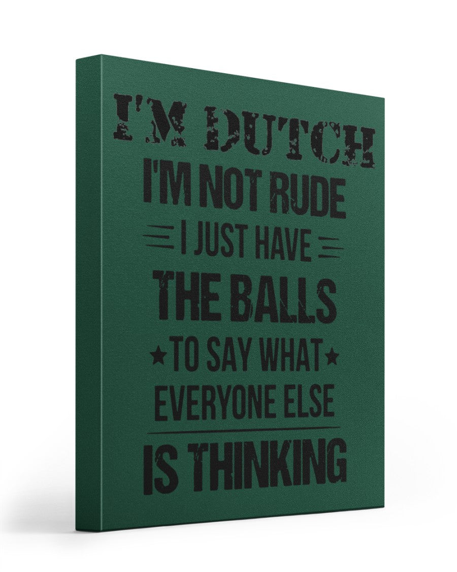 I'M NOT RUDE I'M DUTCH - 16x20 Gallery Wrapped Canvas Prints - Forest Green - Front