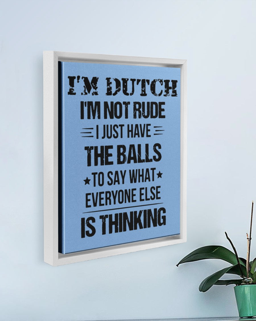 I'M NOT RUDE I'M DUTCH - 11x14 White Floating Framed Canvas Prints - Light Blue - aos-floating-framed-canvas-pgw-11x14-white-lifestyle-front-01