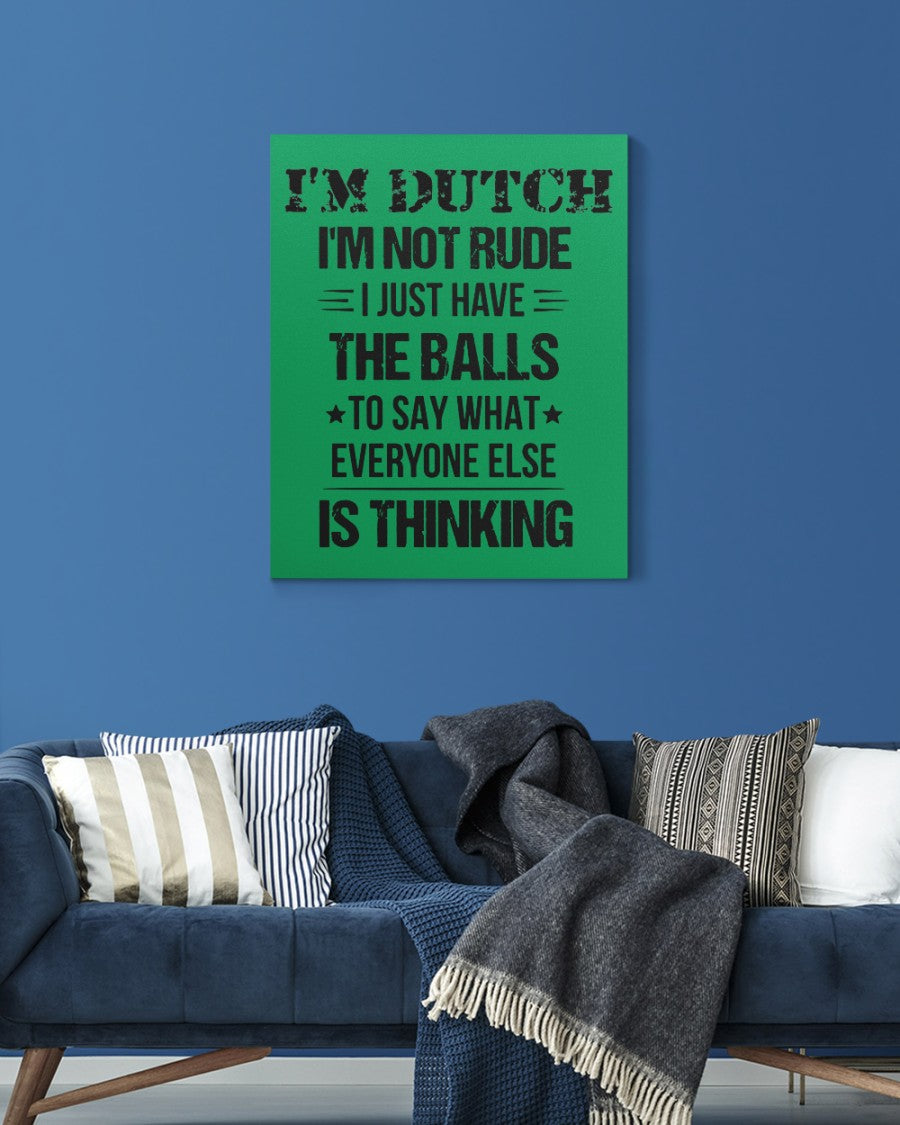 I'M NOT RUDE I'M DUTCH - 16x20 Gallery Wrapped Canvas Prints - Kelly - aos-canvas-pgw-16x20-lifestyle-front-06