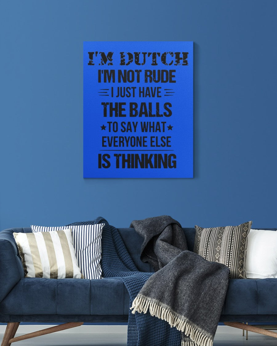 I'M NOT RUDE I'M DUTCH - 16x20 Gallery Wrapped Canvas Prints - Royal - aos-canvas-pgw-16x20-lifestyle-front-06