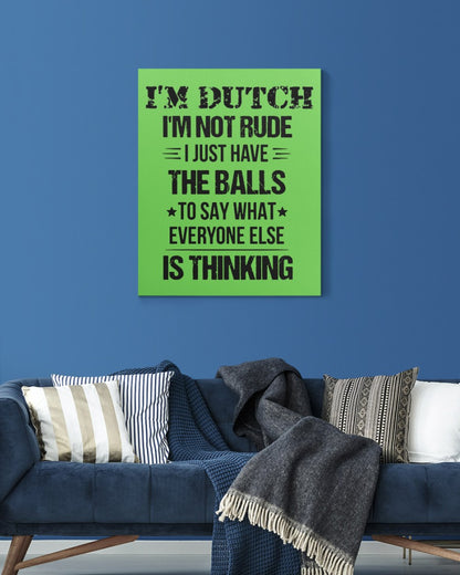 I'M NOT RUDE I'M DUTCH - 16x20 Gallery Wrapped Canvas Prints - Kiwi - aos-canvas-pgw-16x20-lifestyle-front-06