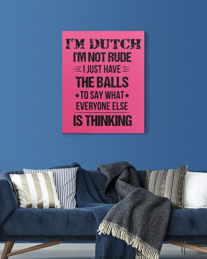 I'M NOT RUDE I'M DUTCH - 16x20 Gallery Wrapped Canvas Prints - Cyber Pink - aos-canvas-pgw-16x20-lifestyle-front-06