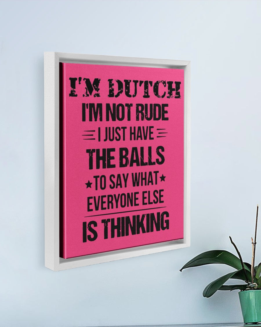 I'M NOT RUDE I'M DUTCH - 11x14 White Floating Framed Canvas Prints - Cyber Pink - aos-floating-framed-canvas-pgw-11x14-white-lifestyle-front-01