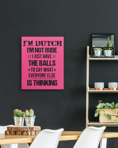 I'M NOT RUDE I'M DUTCH - 16x20 Gallery Wrapped Canvas Prints - Cyber Pink - aos-canvas-pgw-16x20-lifestyle-front-04