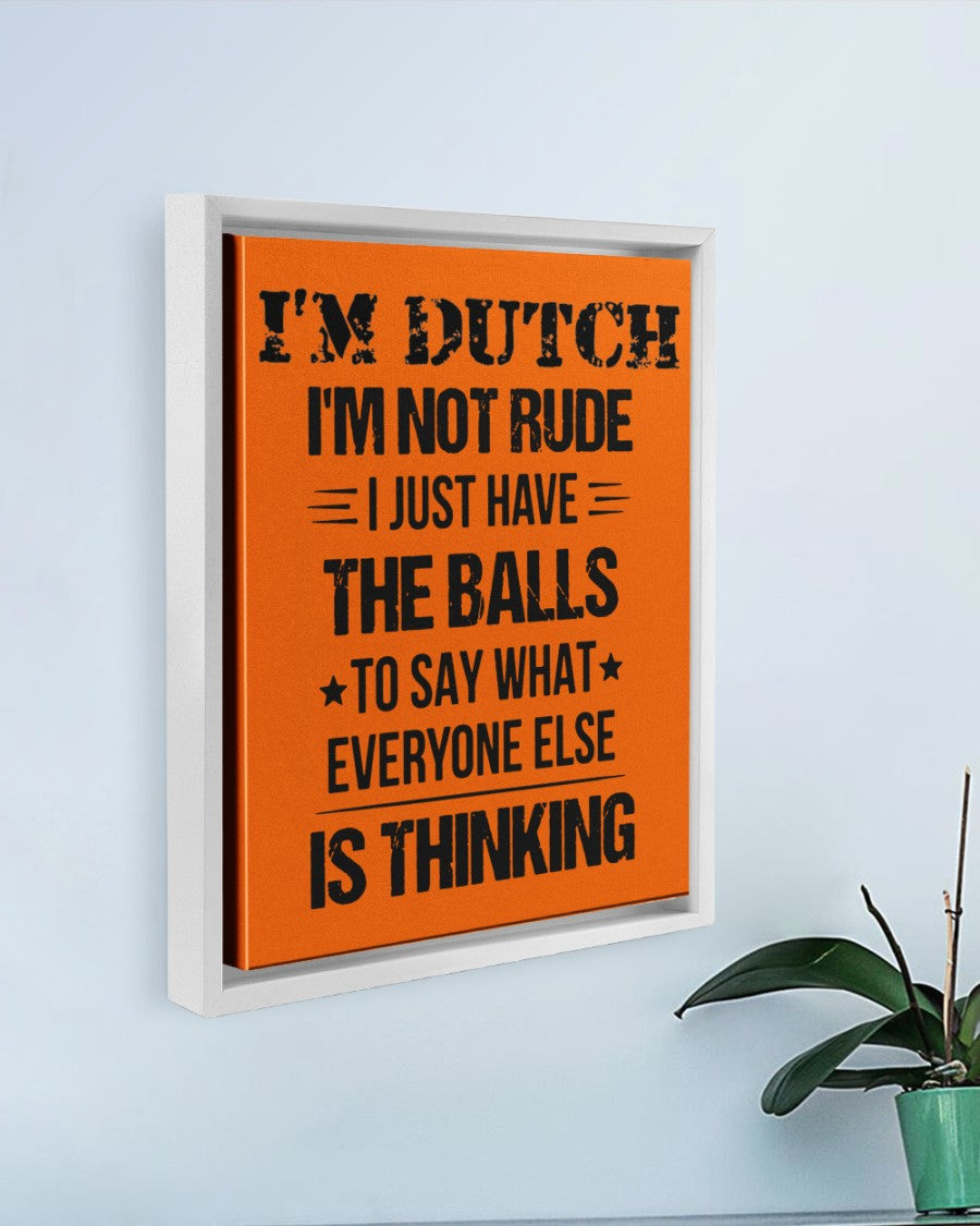 I'M NOT RUDE I'M DUTCH - 11x14 White Floating Framed Canvas Prints - Burnt Orange - aos-floating-framed-canvas-pgw-11x14-white-lifestyle-front-01
