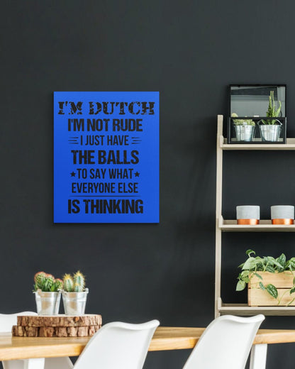 I'M NOT RUDE I'M DUTCH - 16x20 Gallery Wrapped Canvas Prints - Royal - aos-canvas-pgw-16x20-lifestyle-front-04