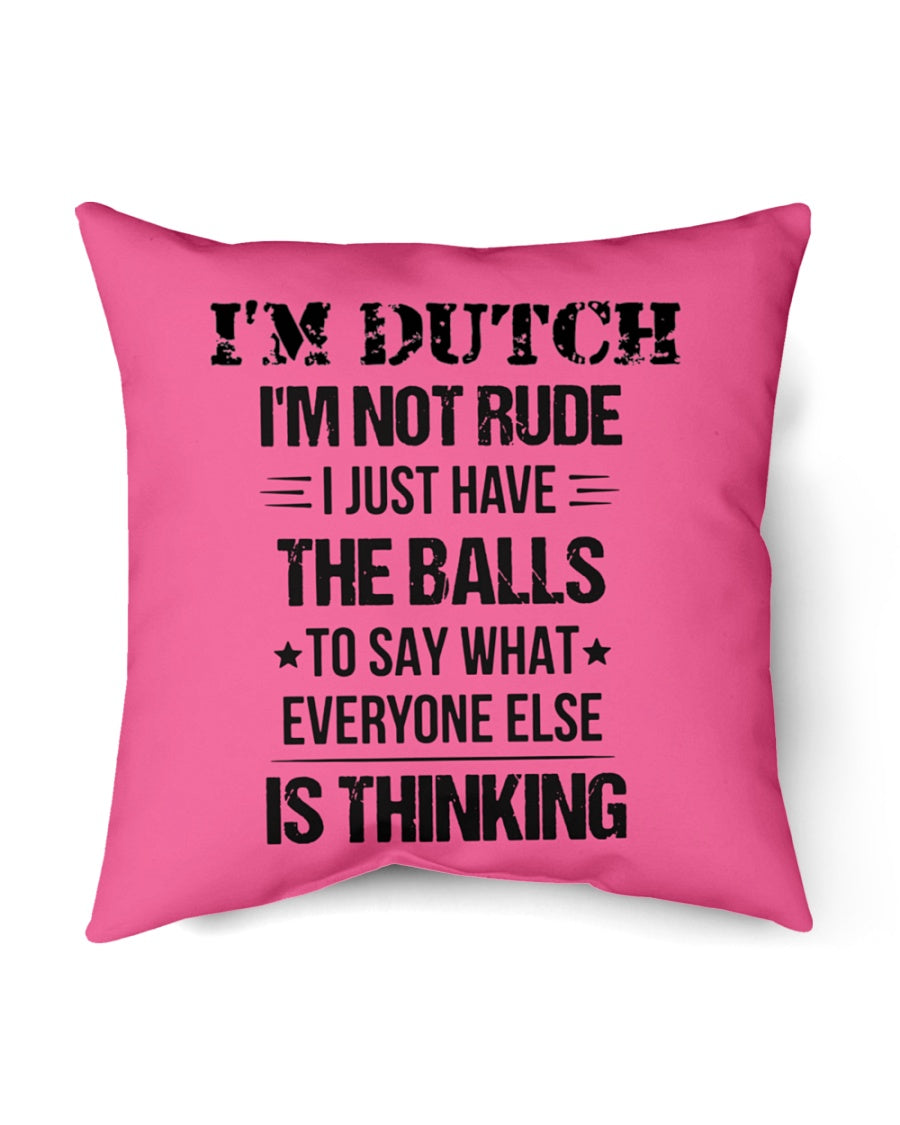 I'M NOT RUDE I'M DUTCH - Indoor Pillow - 16” x 16” - Cyber Pink - Front