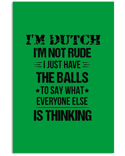 I'M NOT RUDE I'M DUTCH - 24x36 Poster - Kelly - Front
