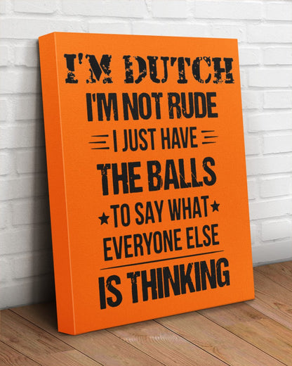 I'M NOT RUDE I'M DUTCH - 16x20 Gallery Wrapped Canvas Prints - Burnt Orange - aos-canvas-pgw-16x20-lifestyle-front-14