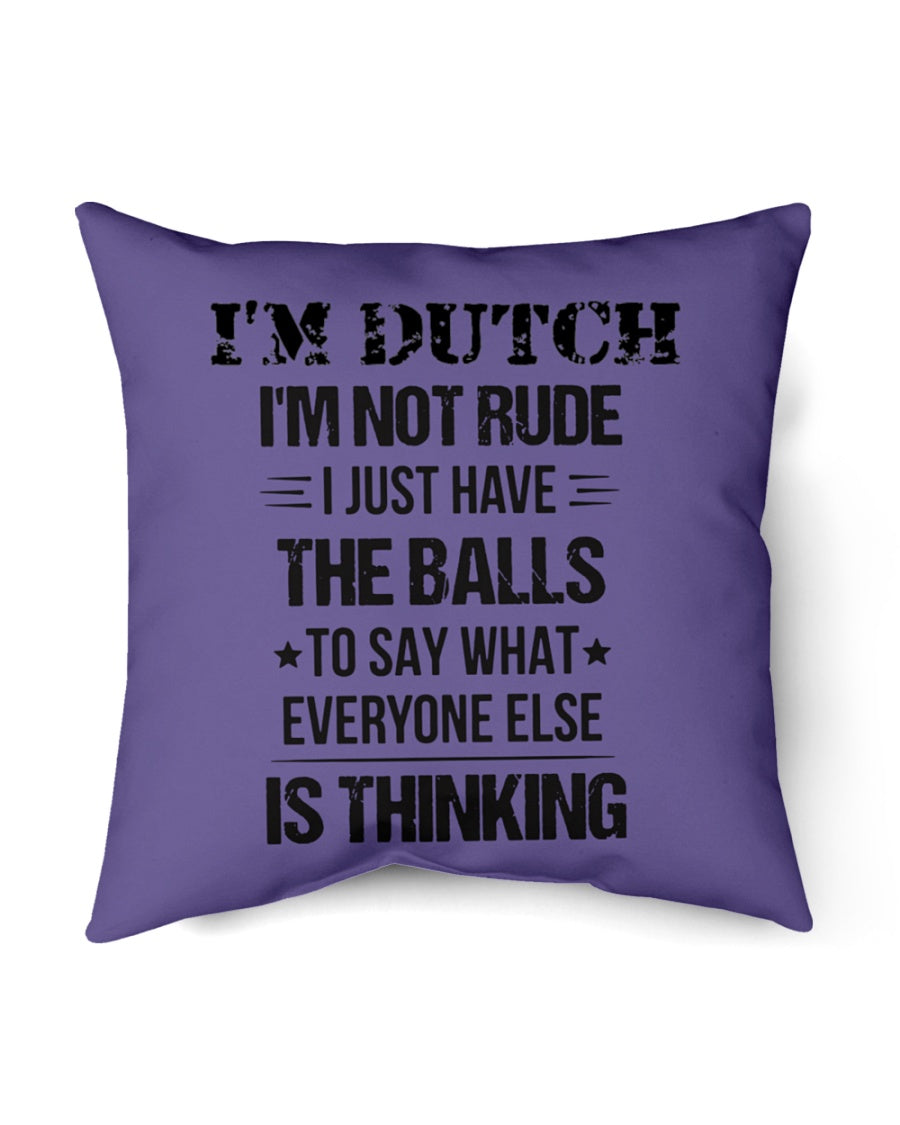 I'M NOT RUDE I'M DUTCH - Indoor Pillow - 16” x 16” - Purple - Front