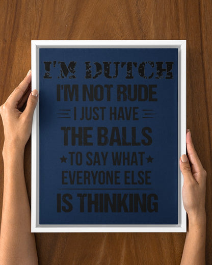 I'M NOT RUDE I'M DUTCH - 11x14 White Floating Framed Canvas Prints - J Navy - aos-floating-framed-canvas-pgw-11x14-white-lifestyle-front-23