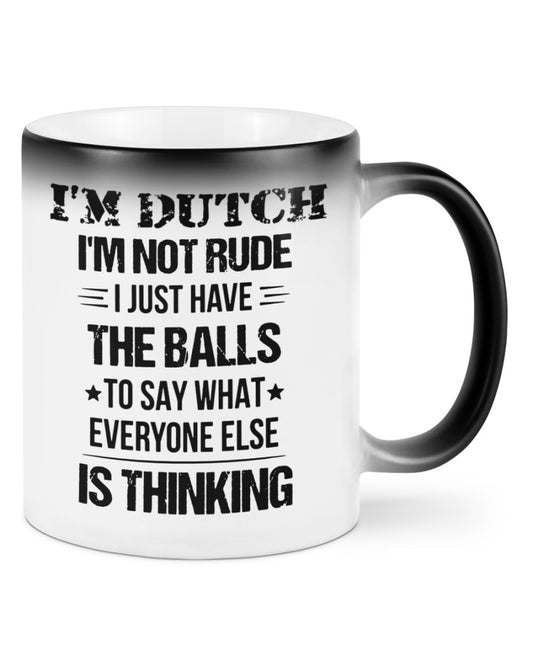 I'M NOT RUDE I'M DUTCH - Color Changing Mug - White - Front
