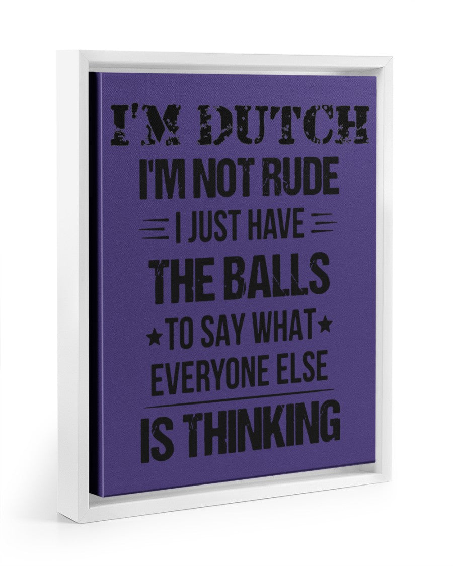 I'M NOT RUDE I'M DUTCH - 11x14 White Floating Framed Canvas Prints - Purple - Front