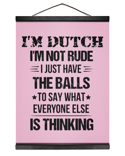 I'M NOT RUDE I'M DUTCH - 12x16 Black Hanging Canvas - Classic Pink - Front