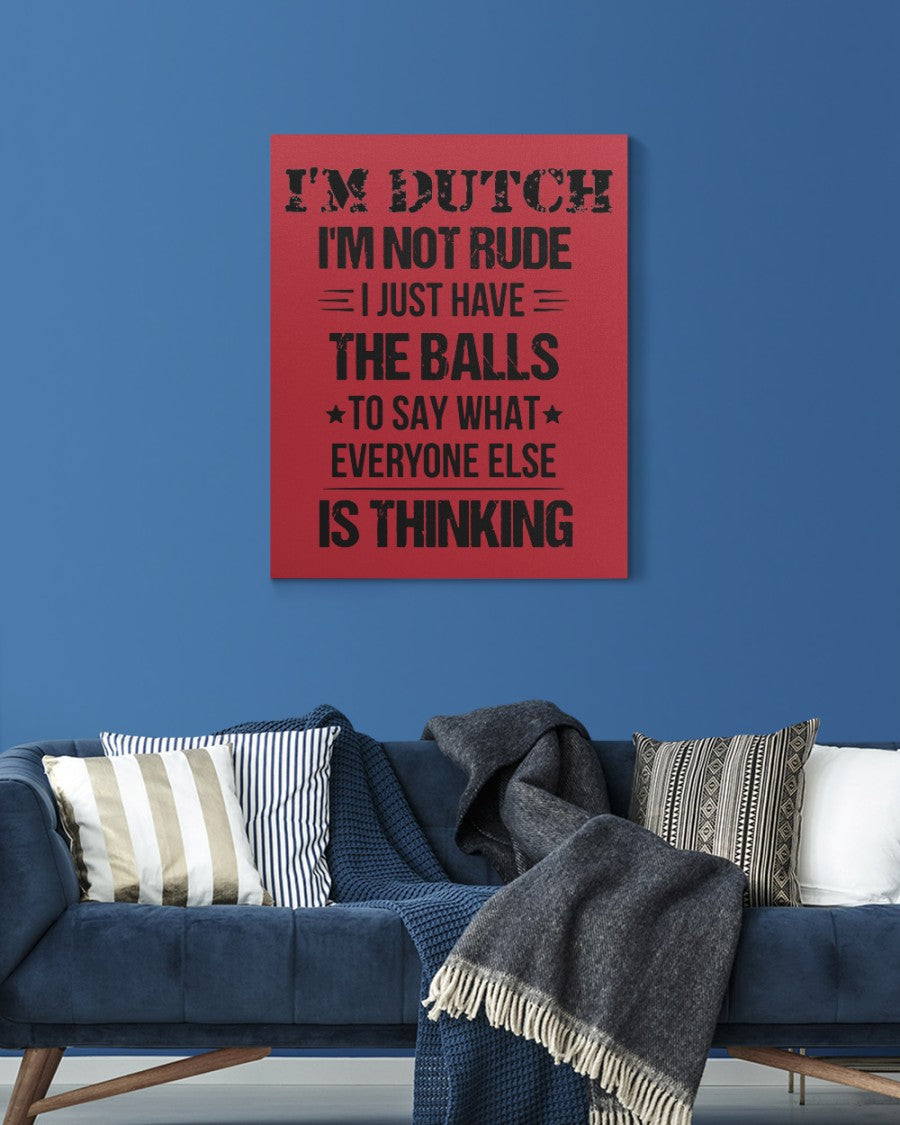 I'M NOT RUDE I'M DUTCH - 16x20 Gallery Wrapped Canvas Prints - True Red - aos-canvas-pgw-16x20-lifestyle-front-06