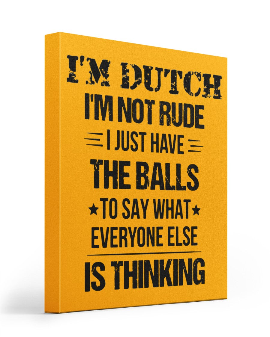 I'M NOT RUDE I'M DUTCH - 16x20 Gallery Wrapped Canvas Prints - Gold - Front
