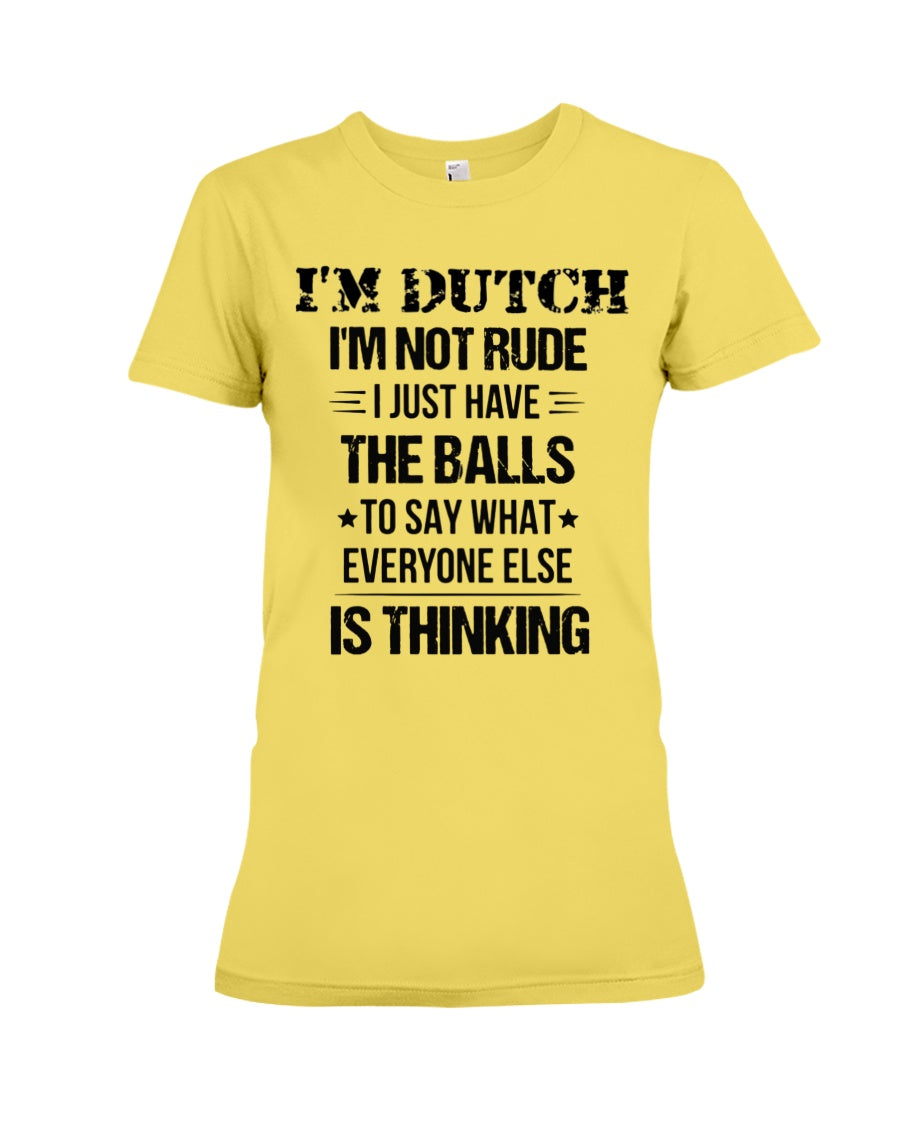 I'M NOT RUDE I'M DUTCH - Premium Fit Ladies Tee - Sunshine - Front
