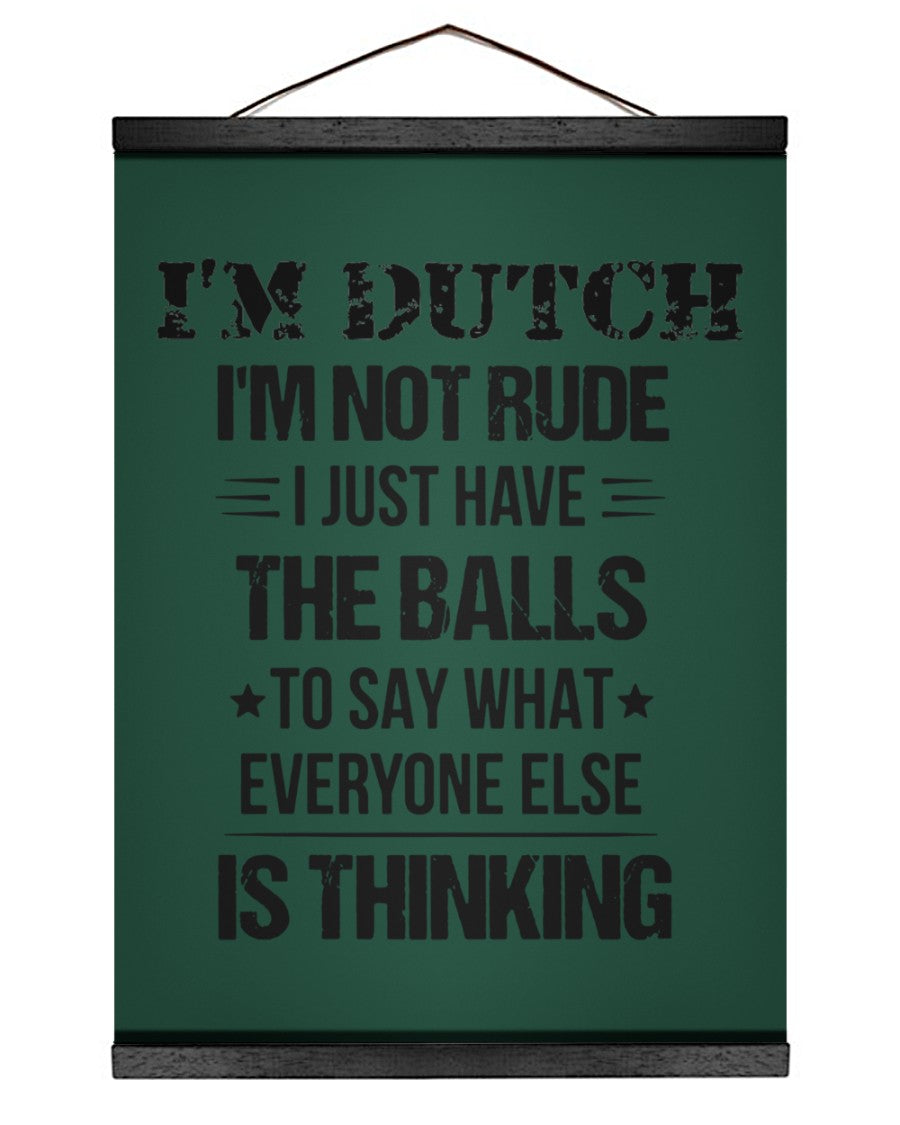 I'M NOT RUDE I'M DUTCH - 12x16 Black Hanging Canvas - Forest Green - Front