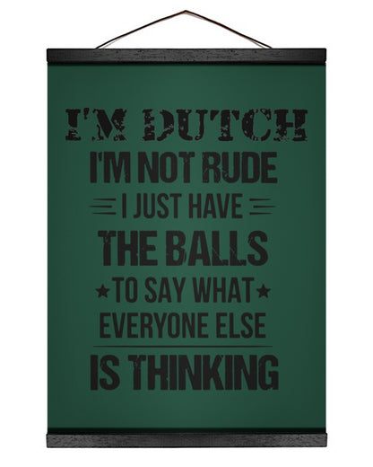 I'M NOT RUDE I'M DUTCH - 12x16 Black Hanging Canvas - Forest Green - Front