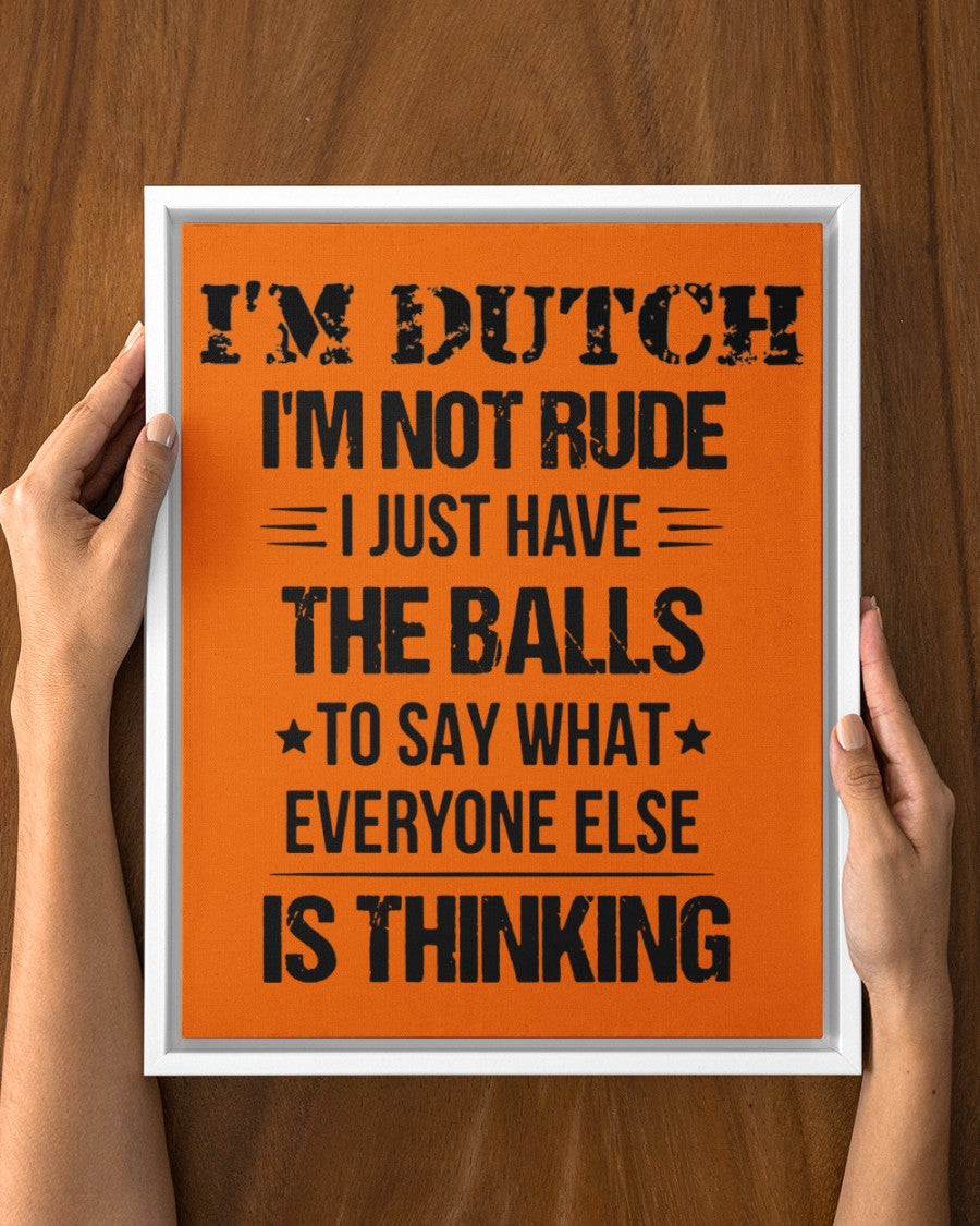 I'M NOT RUDE I'M DUTCH - 11x14 White Floating Framed Canvas Prints - Burnt Orange - aos-floating-framed-canvas-pgw-11x14-white-lifestyle-front-23
