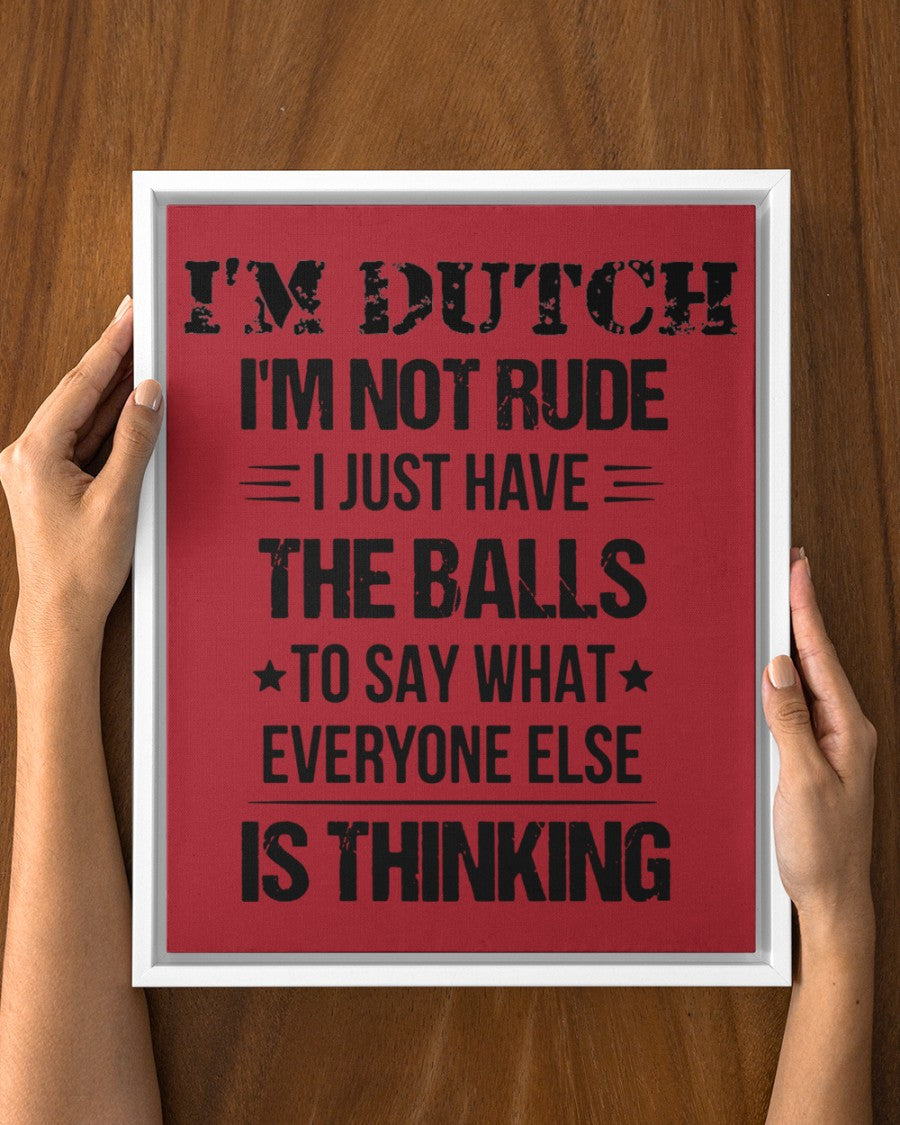 I'M NOT RUDE I'M DUTCH - 11x14 White Floating Framed Canvas Prints - True Red - aos-floating-framed-canvas-pgw-11x14-white-lifestyle-front-23