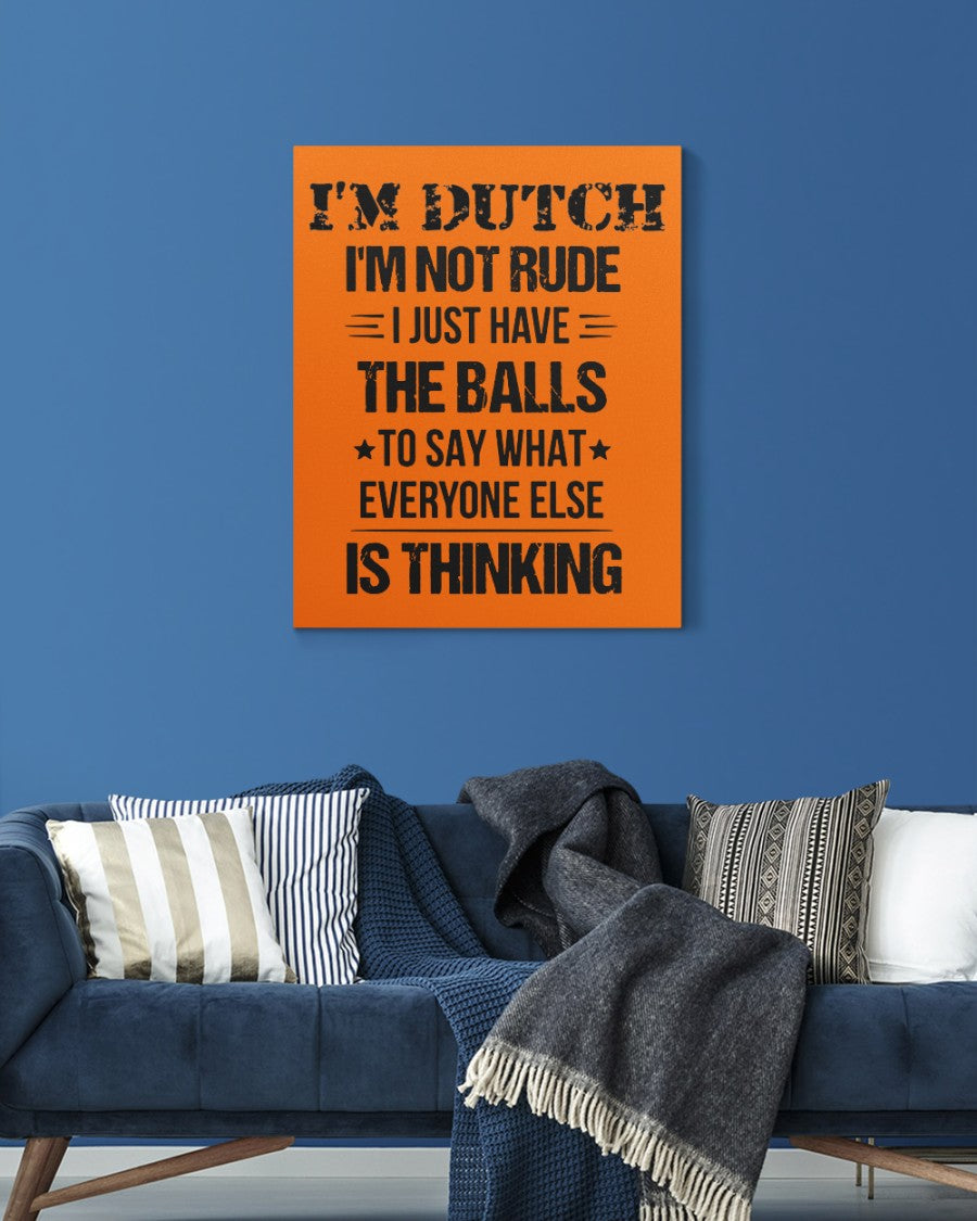 I'M NOT RUDE I'M DUTCH - 16x20 Gallery Wrapped Canvas Prints - Burnt Orange - aos-canvas-pgw-16x20-lifestyle-front-06